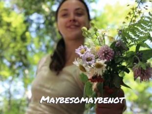 Maybesomaybenot