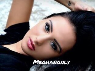 Meghanonly