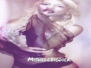 Mishellbigdick