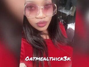 Oatmealthick3k