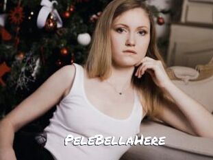 PeleBellaHere