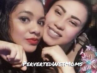 PervertedWetMoms
