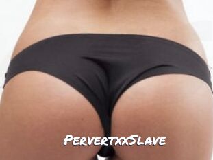 PervertxxSlave