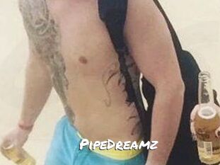 PipeDreamz