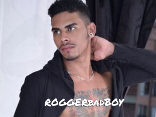 ROGGERbadBOY