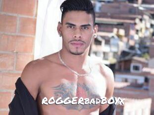 ROGGERbadBOYx