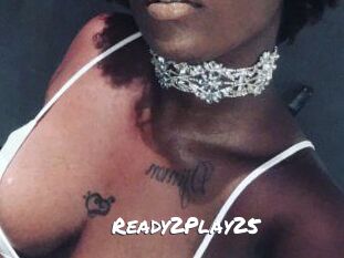 Ready2Play25