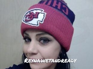 Reynawetandready