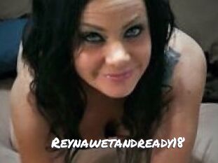 Reynawetandready18