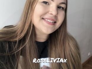 RoseLIVIAx