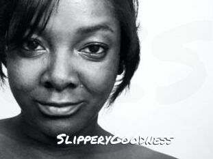 SlipperyGoodness