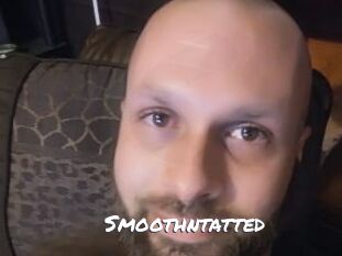 Smoothntatted