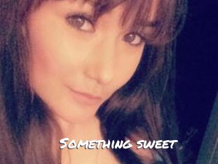 Something_sweet