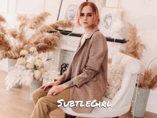 SubtleGirl