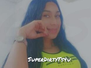SuperDirtyTs4u