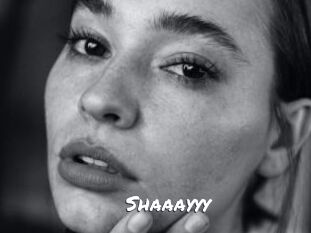 Shaaayyy