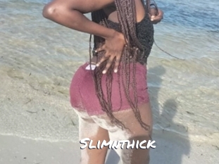 Slimnthick