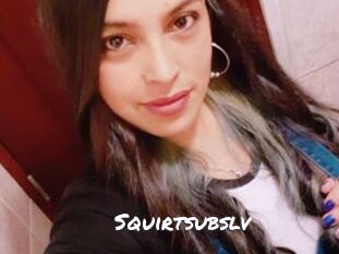 Squirtsubslv