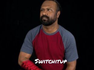 Switchitup