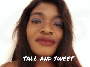 TALL_AND_SWEET
