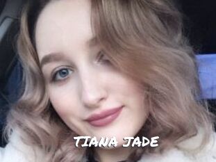 TIANA_JADE