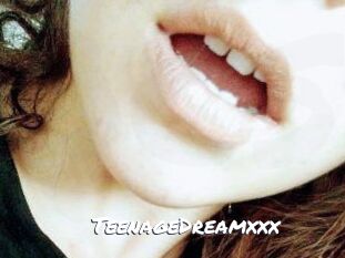 TeenageDreamxxx
