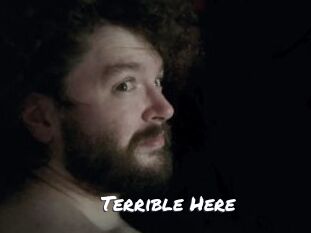 Terrible_Here