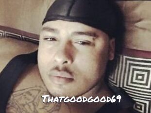 Thatgoodgood69