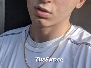 TheEnticr