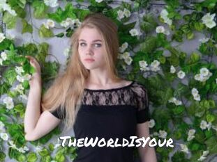 TheWorldIsYour
