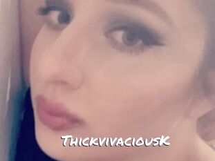 ThickvivaciousK