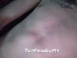 ThisFkinGuy94