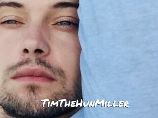 TimTheHunMiller