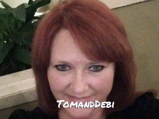 TomandDebi