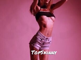 TopSkinny