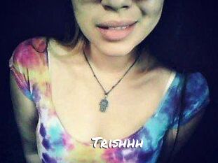 Trishhh