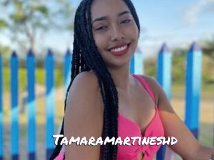 Tamaramartineshd