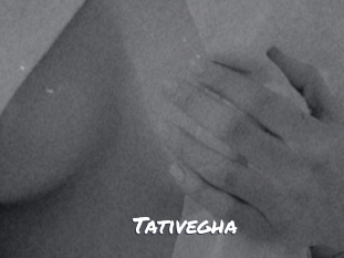 Tativegha