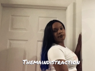 Themaindistraction
