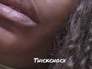 Thickchocx