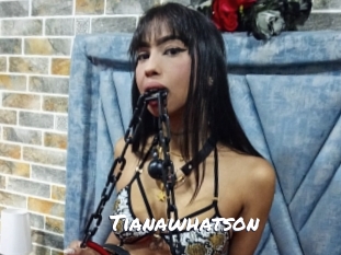 Tianawhatson