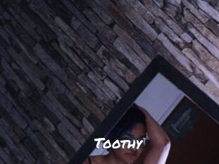 Toothy
