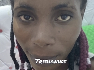Trishaniks
