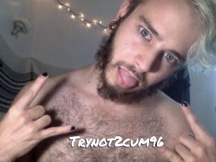 Trynot2cum96