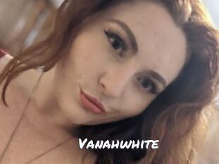 Vanahwhite