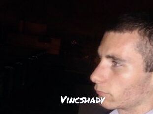 Vincshady