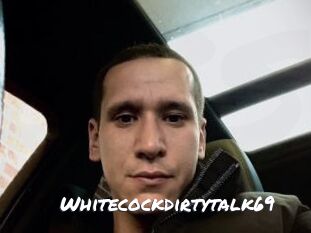 Whitecockdirtytalk69