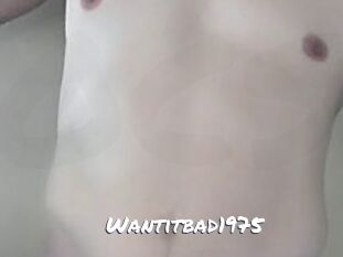 Wantitbad1975