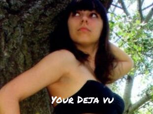 Your_Deja_vu
