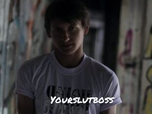 Yourslutboss